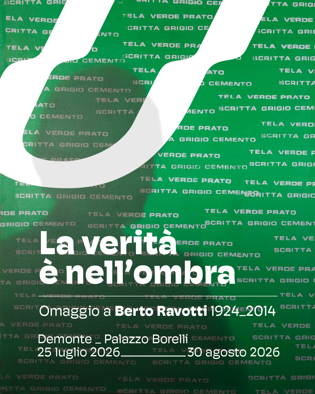 260725_LaVeritanellOmbra_Social La verità è nell’ombra Omaggio a Berto Ravotti 1924-2014 (Demonte)
